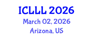 International Conference on Languages, Literature and Linguistics (ICLLL) March 02, 2026 - Arizona, United States