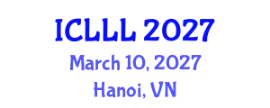 International Conference on Languages, Literature and Linguistics (ICLLL) March 10, 2027 - Hanoi, Vietnam