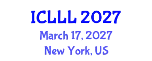 International Conference on Languages, Literature and Linguistics (ICLLL) March 17, 2027 - New York, United States