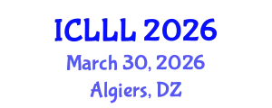 International Conference on Languages, Literature and Linguistics (ICLLL) March 30, 2026 - Algiers, Algeria