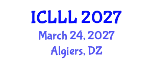 International Conference on Languages, Literature and Linguistics (ICLLL) March 24, 2027 - Algiers, Algeria