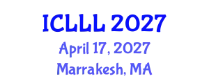 International Conference on Languages, Literature and Linguistics (ICLLL) April 17, 2027 - Marrakesh, Morocco