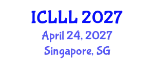 International Conference on Languages, Literature and Linguistics (ICLLL) April 24, 2027 - Singapore, Singapore