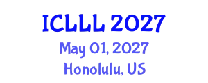 International Conference on Languages, Literature and Linguistics (ICLLL) May 01, 2027 - Honolulu, United States