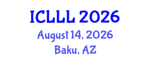 International Conference on Languages, Literature and Linguistics (ICLLL) August 14, 2026 - Baku, Azerbaijan