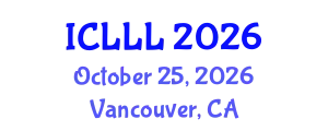 International Conference on Languages, Literature and Linguistics (ICLLL) October 25, 2026 - Vancouver, Canada