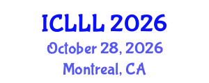 International Conference on Languages, Literature and Linguistics (ICLLL) October 28, 2026 - Montreal, Canada