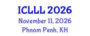 International Conference on Languages, Literature and Linguistics (ICLLL) November 11, 2026 - Phnom Penh, Cambodia
