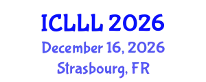 International Conference on Languages, Literature and Linguistics (ICLLL) December 16, 2026 - Strasbourg, France