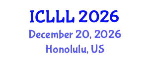 International Conference on Languages, Literature and Linguistics (ICLLL) December 20, 2026 - Honolulu, United States