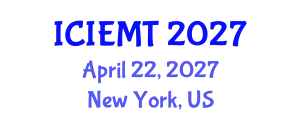 International Conference on Innovation, Engineering Management and Technology (ICIEMT) April 22, 2027 - New York, United States