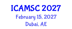 International Conference on Applied Mathematics and Scientific Computing (ICAMSC) February 15, 2027 - Dubai, United Arab Emirates