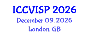 International Conference on Computer Vision, Image and Signal Processing (ICCVISP) December 09, 2026 - London, United Kingdom