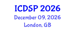 International Conference on Digital Signal Processing (ICDSP) December 09, 2026 - London, United Kingdom
