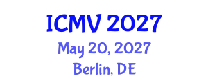 International Conference on Machine Vision (ICMV) May 20, 2027 - Berlin, Germany