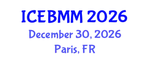 International Conference on Economics, Business and Marketing Management (ICEBMM) December 30, 2026 - Paris, France