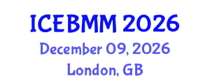 International Conference on Economics, Business and Marketing Management (ICEBMM) December 09, 2026 - London, United Kingdom