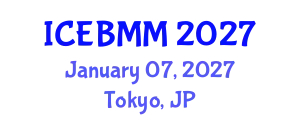 International Conference on Economics, Business and Marketing Management (ICEBMM) January 07, 2027 - Tokyo, Japan