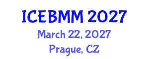International Conference on Economics, Business and Marketing Management (ICEBMM) March 22, 2027 - Prague, Czechia