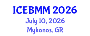 International Conference on Economics, Business and Marketing Management (ICEBMM) July 10, 2026 - Mykonos, Greece