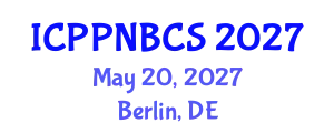 International Conference on Psychology, Psychiatry, Neurological, Behavioral and Cognitive Sciences (ICPPNBCS) May 20, 2027 - Berlin, Germany