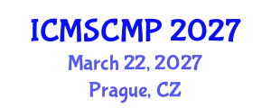 International Conference on Material Science and Condensed Matter Physics (ICMSCMP) March 22, 2027 - Prague, Czechia