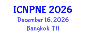 International Conference on Nuclear Physics and Nuclear Engineering (ICNPNE) December 16, 2026 - Bangkok, Thailand