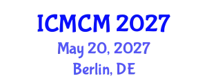 International Conference on Mathematics and Computational Mechanics (ICMCM) May 20, 2027 - Berlin, Germany