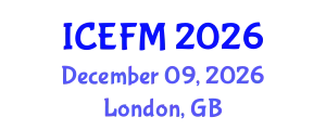 International Conference on Economics, Finance and Management (ICEFM) December 09, 2026 - London, United Kingdom