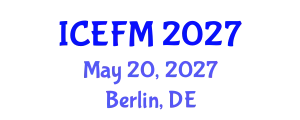 International Conference on Economics, Finance and Management (ICEFM) May 20, 2027 - Berlin, Germany