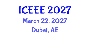 International Conference on Energy and Environmental Engineering (ICEEE) March 22, 2027 - Dubai, United Arab Emirates