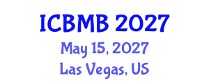 International Conference on Biochemistry and Molecular Biology (ICBMB) May 15, 2027 - Las Vegas, United States