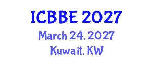 International Conference on Biotechnology and Biosystems Engineering (ICBBE) March 24, 2027 - Kuwait, Kuwait