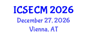 International Conference on Structural Engineering, Construction and Management (ICSECM) December 27, 2026 - Vienna, Austria