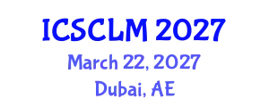 International Conference on Supply Chain and Logistics Management (ICSCLM) March 22, 2027 - Dubai, United Arab Emirates