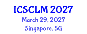 International Conference on Supply Chain and Logistics Management (ICSCLM) March 29, 2027 - Singapore, Singapore