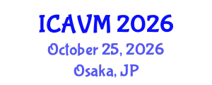 International Conference on Animal and Veterinary Medicine (ICAVM) October 25, 2026 - Osaka, Japan