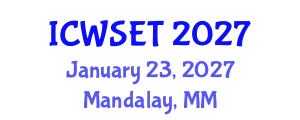 International Conference on Women in Science, Engineering and Technology (ICWSET) January 23, 2027 - Mandalay, Myanmar