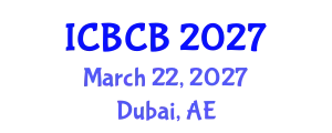 International Conference on Bioinformatics and Computational Biology (ICBCB) March 22, 2027 - Dubai, United Arab Emirates
