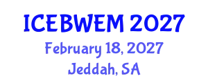 International Conference on Energy, Biomass, Waste and Environmental Management (ICEBWEM) February 18, 2027 - Jeddah, Saudi Arabia