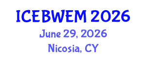 International Conference on Energy, Biomass, Waste and Environmental Management (ICEBWEM) June 29, 2026 - Nicosia, Cyprus
