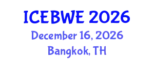 International Conference on Energy, Biomass and Waste Engineering (ICEBWE) December 16, 2026 - Bangkok, Thailand