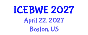 International Conference on Energy, Biomass and Waste Engineering (ICEBWE) April 22, 2027 - Boston, United States
