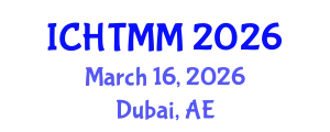International Conference on Hospitality, Tourism Marketing and Management (ICHTMM) March 16, 2026 - Dubai, United Arab Emirates