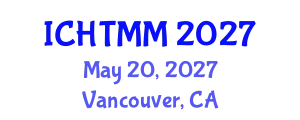 International Conference on Hospitality, Tourism Marketing and Management (ICHTMM) May 20, 2027 - Vancouver, Canada
