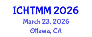 International Conference on Hospitality, Tourism Marketing and Management (ICHTMM) March 23, 2026 - Ottawa, Canada