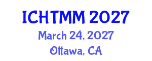 International Conference on Hospitality, Tourism Marketing and Management (ICHTMM) March 24, 2027 - Ottawa, Canada
