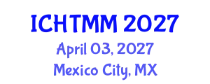 International Conference on Hospitality, Tourism Marketing and Management (ICHTMM) April 03, 2027 - Mexico City, Mexico