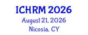 International Conference on Economics and Human Resource Management (ICHRM) August 21, 2026 - Nicosia, Cyprus
