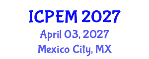 International Conference on Production Engineering and Management (ICPEM) April 03, 2027 - Mexico City, Mexico